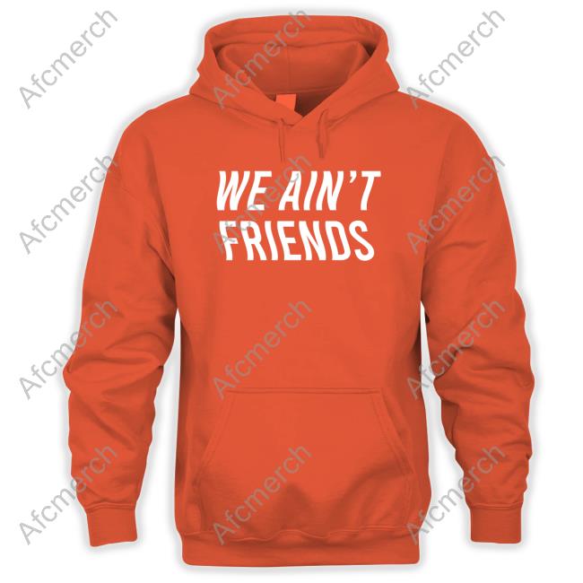 We Ain't Friends Official Long Sleeve Tee Vizzy Rayven