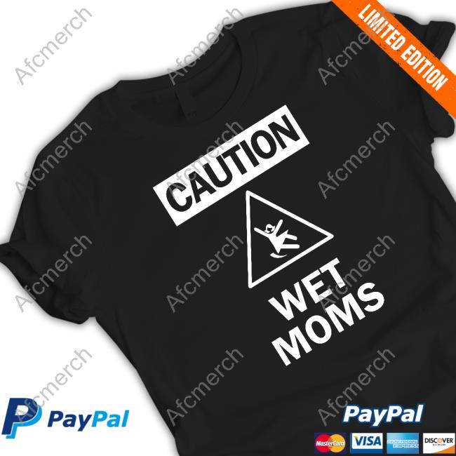 Lofe Merch Caution Wet Moms Black Hoodie Lofestore
