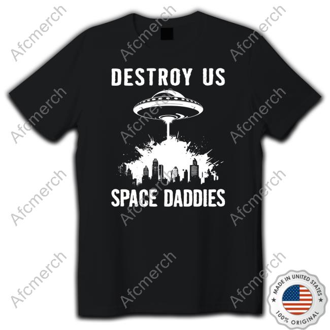 Glitch Goods Shop Destroy Us Space Daddies Shirt Rob Sheridan