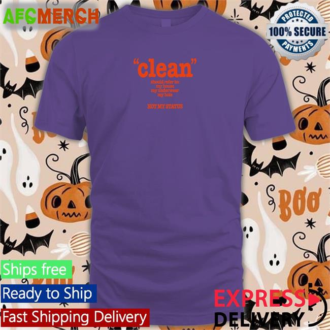 Shirts That Go Hard Clean Should Refer To My House My Underwear My Hole Hot My Status Long Sleeve T Shirt Shirtsthtgohard