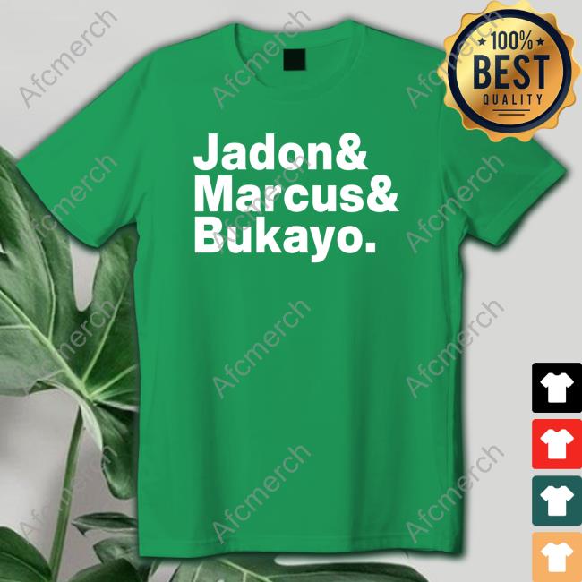 Jadon And Marcus And Bukayo Shirt