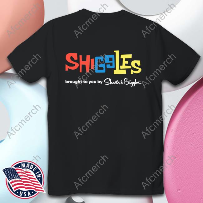 Shigales Brought To You By Sheets & Giggles Tshirt