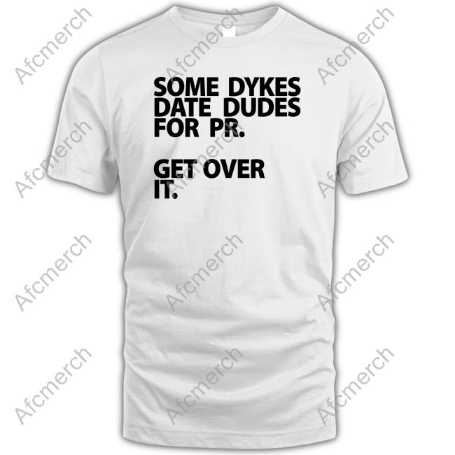 Official Lesm4nd Kristen Stewart Some Dykes Date Dudes For Pr Get Over It T Shirt