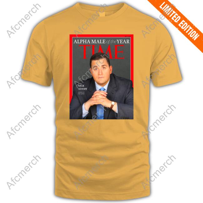 Nick Adams Alpha Male Of The Year Time Shirt