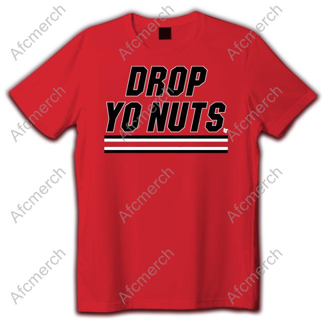 Official BreakingT Shop Drop Yo Nuts Shirt