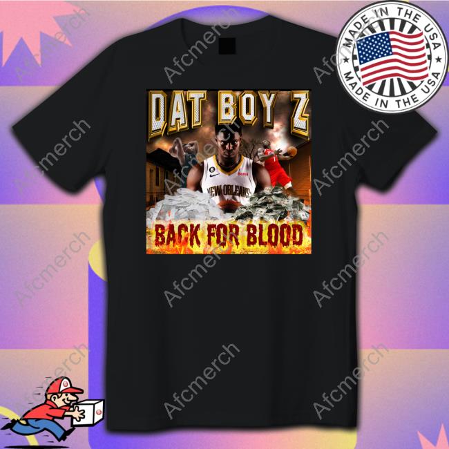 Dat Boy Z Back For Blood Tee