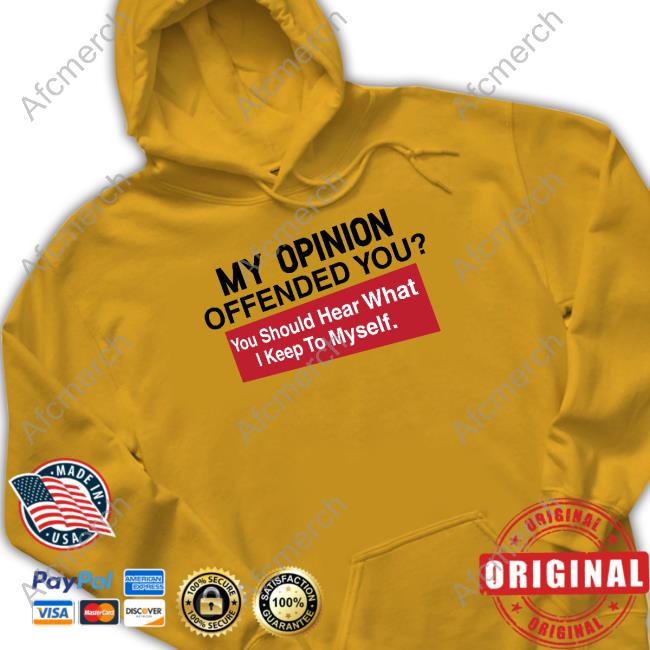 My Opinion Offended You Shirt Clownworldstore Merch