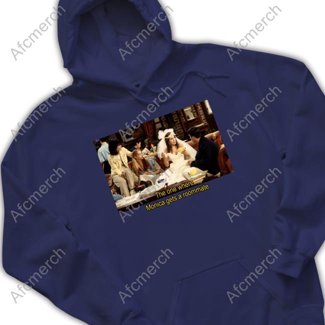 The One Where Monica Gets A Roommate Long Sleeve T Shirt Friends The One Where Monica Gets A Roommate Shirt