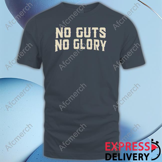 No Guts No Glory Hoodie No Guts No Glory Shirt
