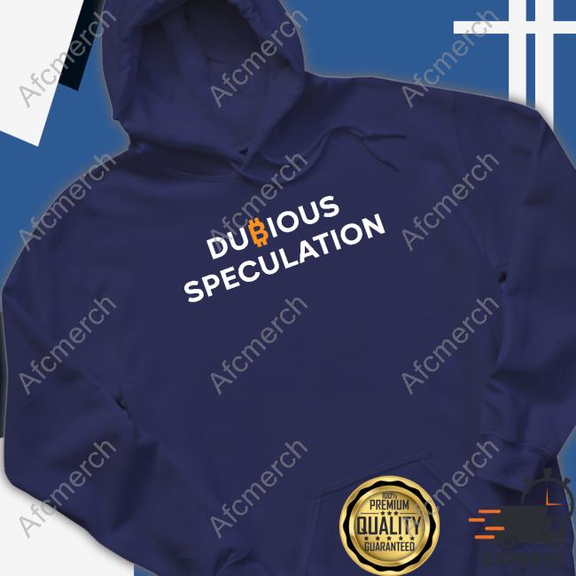 Dubious Speculation Bitcoin Shirt
