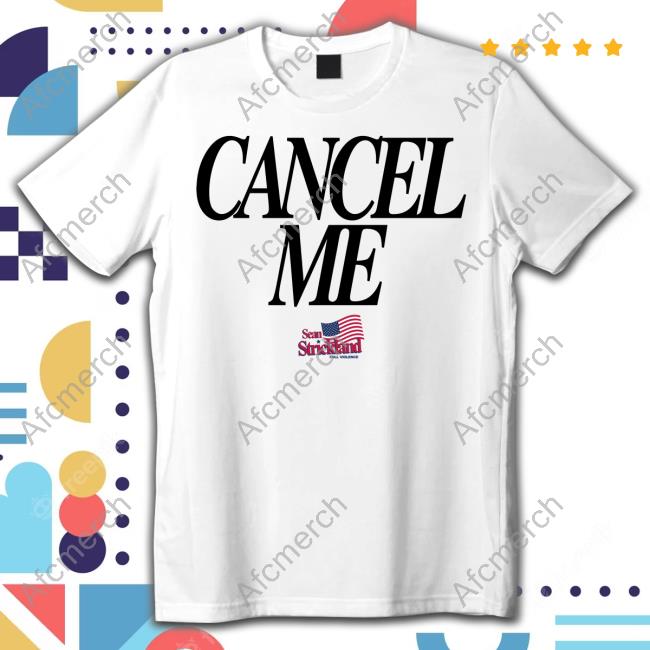 Official Full Violence Merch Sean Strickland Cancel Me Tee