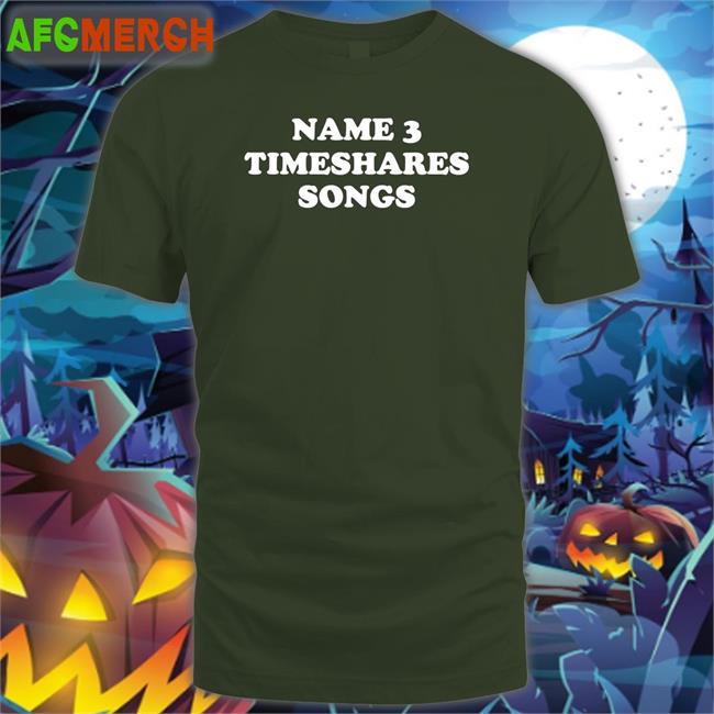 Name 3 Timeshares Songs Sweatshirt
