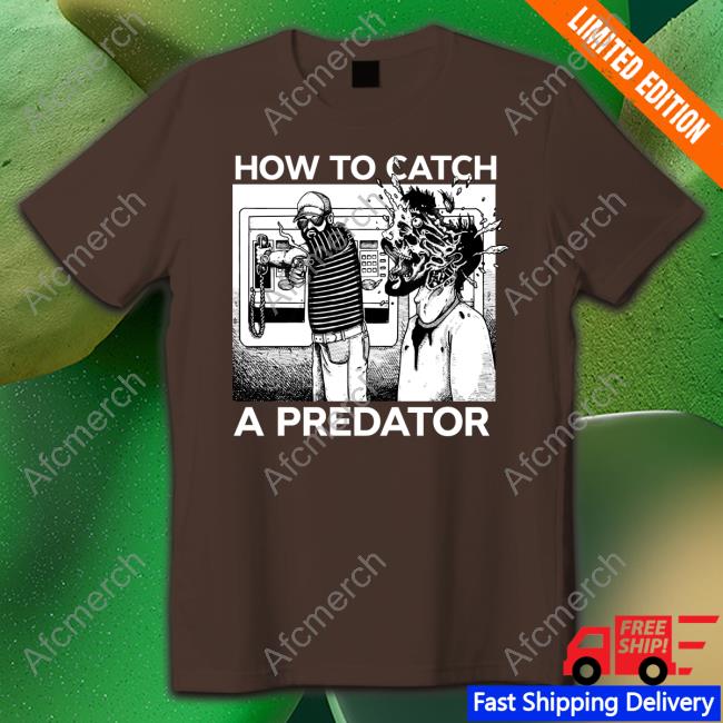 Punk With A Camera Merch How To Catch A Predator T Shirt