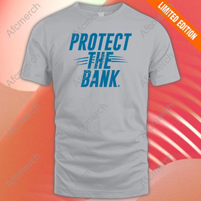 Protect The Bank Shirt New