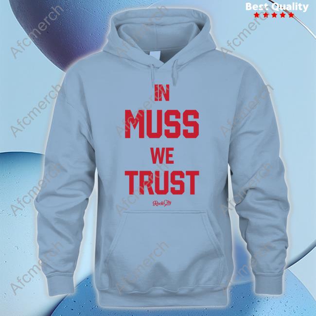 Official In Muss We Trust Shirt