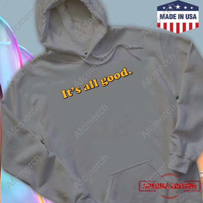 It's All Good Shirt Bignajb Redwolf Merch It's All Good Shirt