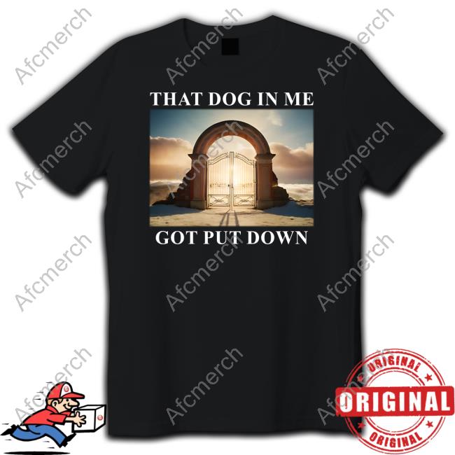 Shitheadsteve Dog In Me Got Put Down Tee