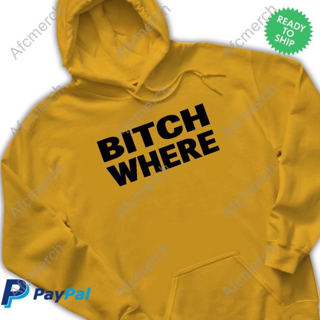 Official Bitch Where Shirt