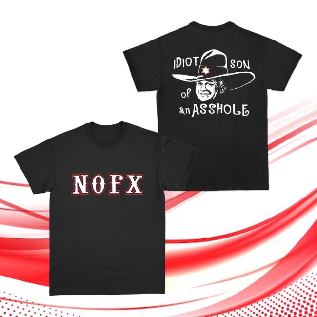Official Nofx Merch Idiot Son Of A T-Shirt