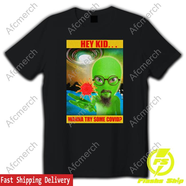 Official Flight Risk Hey Kid Wanna Try Some Covid T-Shirt