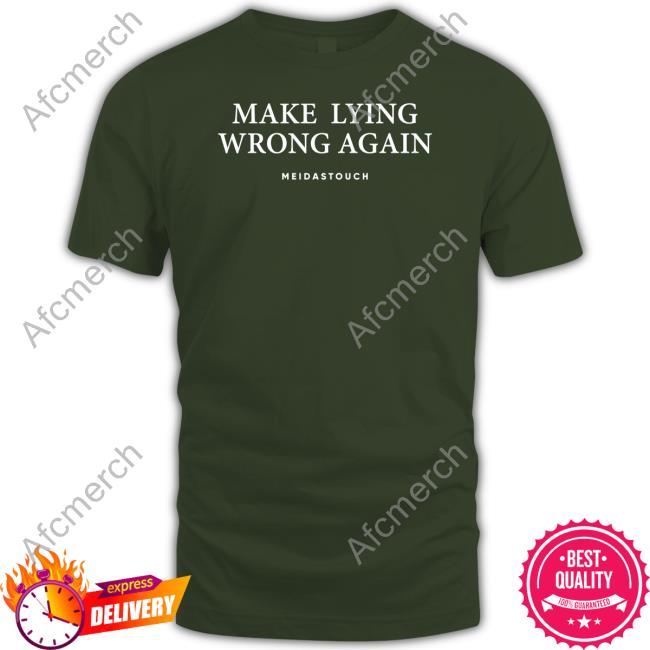 Meidastouch Merch Make Lying Wrong Again Tee Shirt