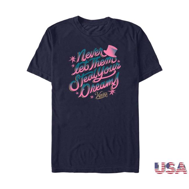 Never Let Them Steal Your Dream Shirt New