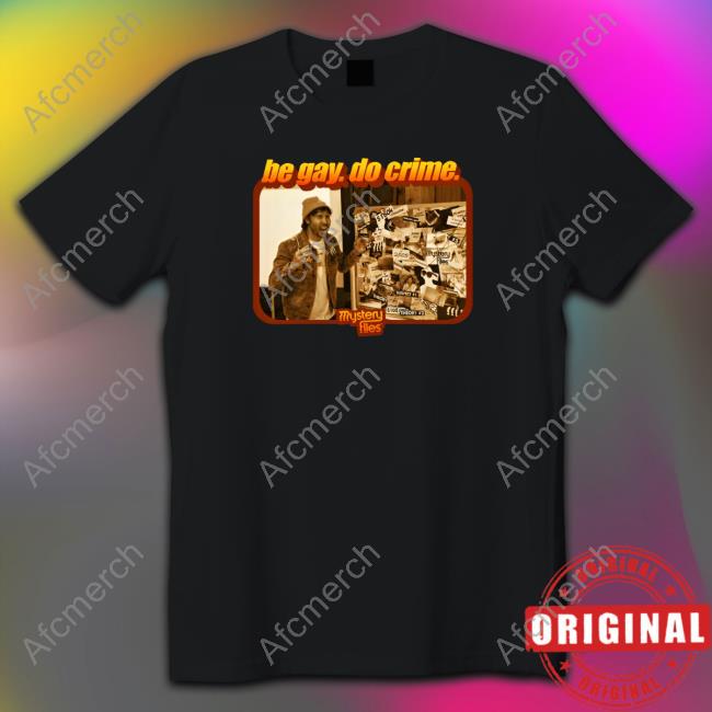 Official Be Gay Do Crime Mystery Files T Shirt