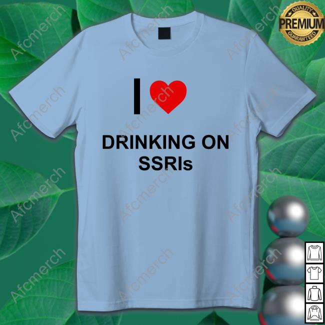 Official I Love Drinking On Ssris T Shirt