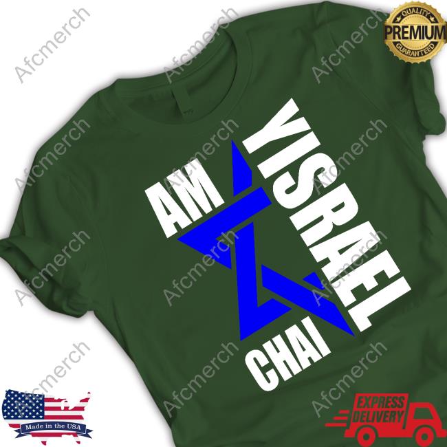 Official Am Yisrael Chai Hoodie Official Am Yisrael Chai T Shirts