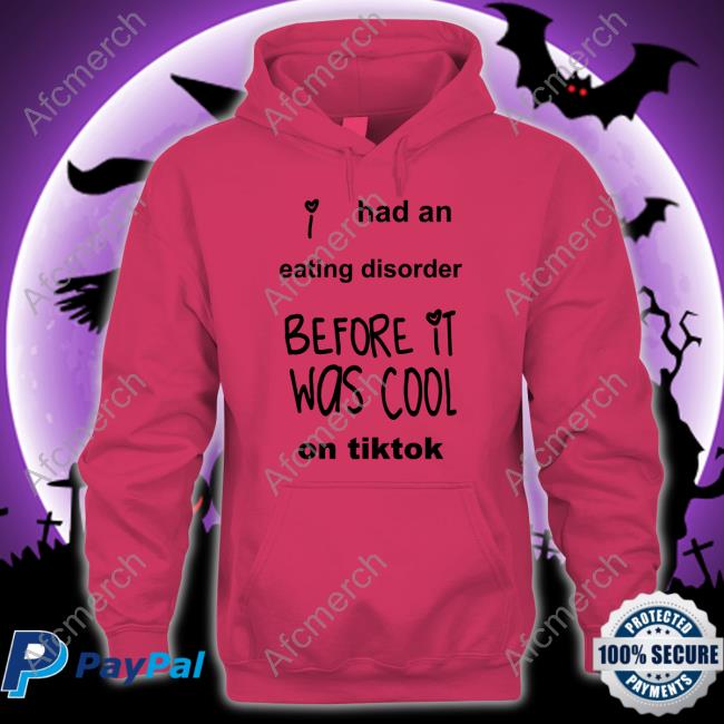 Had An Eating Disorder Before It Was Cool On Tiktok T-Shirt