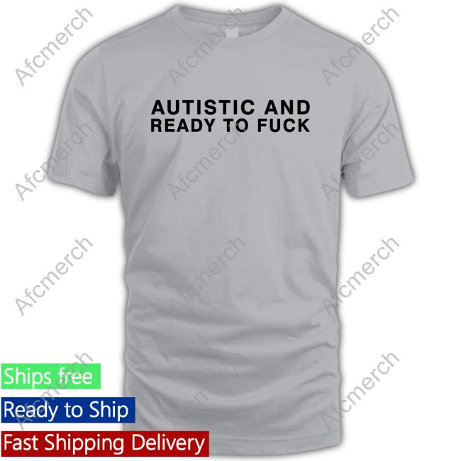 Autistic And Ready To Fuck Hoody