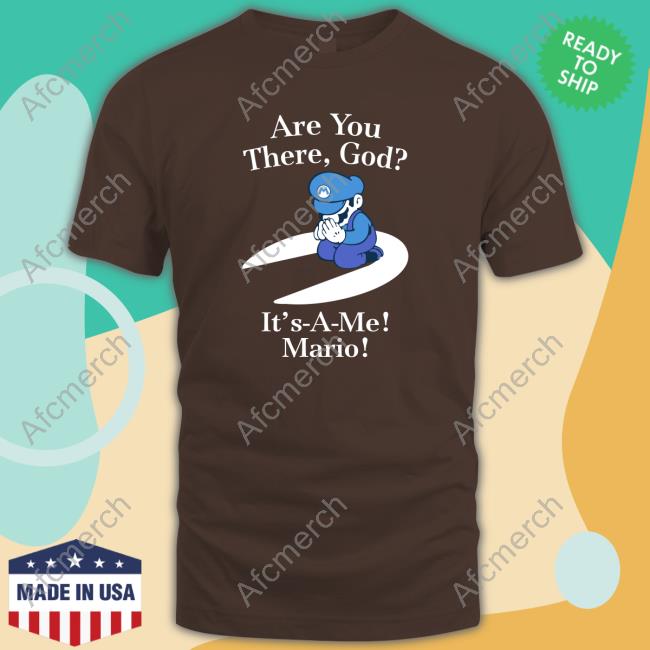 Shirts That Go Hard Are You There, God? T,S-A-Me! Mario! Shirt Shirtsthtgohard