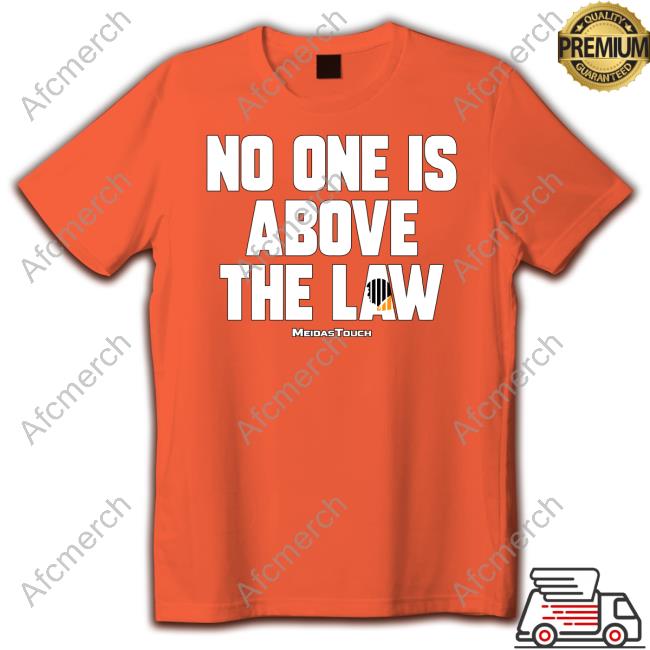 Berkeley Dowd No One Is Above The Law Shirt
