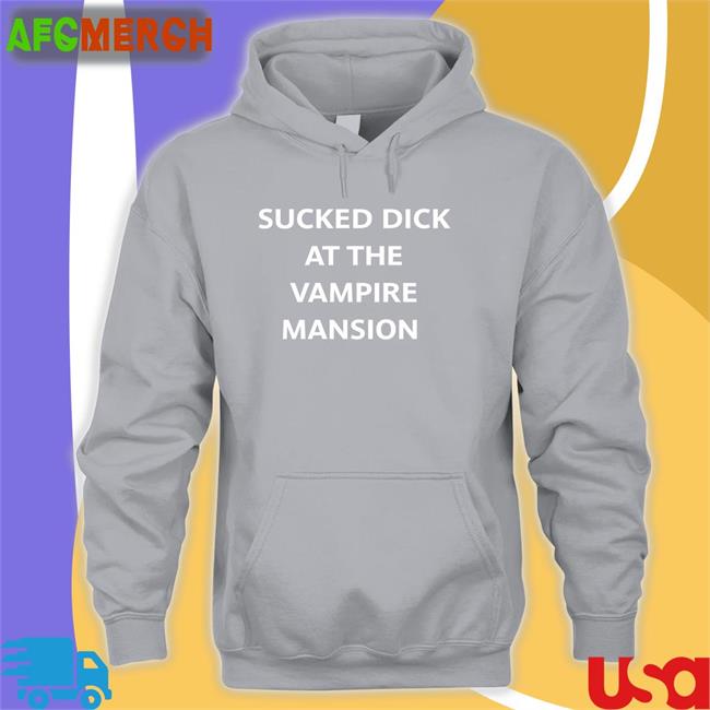 Sucked Dick At The Vampire Mansion Tee Shirt Black Buriedinblk