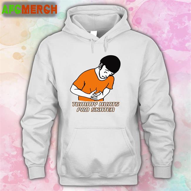 Tummy Hurts Pro Skater Hoodie