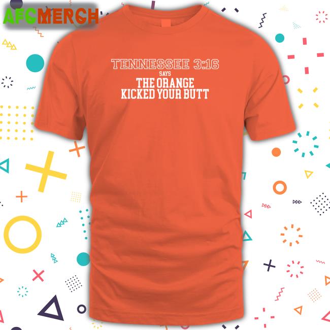 Barstool Sports Tennessee 3 16 Says The Orange Kicked Your Butt Shirt