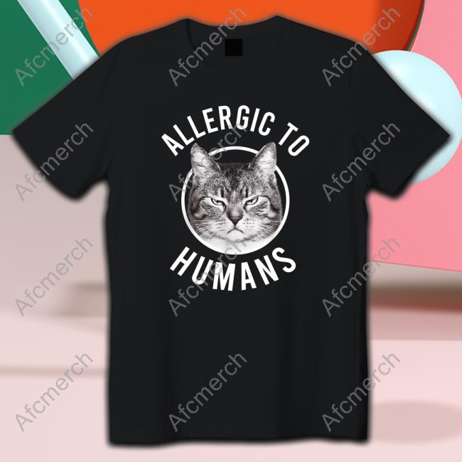 Allergic To Humans Cats Hoodie Shirt