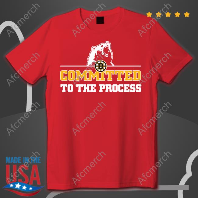 Official Boston Bruins Committed To The Process Tee Shirt Official Boston Bruins Committed To The Process T-Shirt