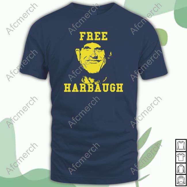 Official Jim Harbaugh Free Harbaugh Shirt