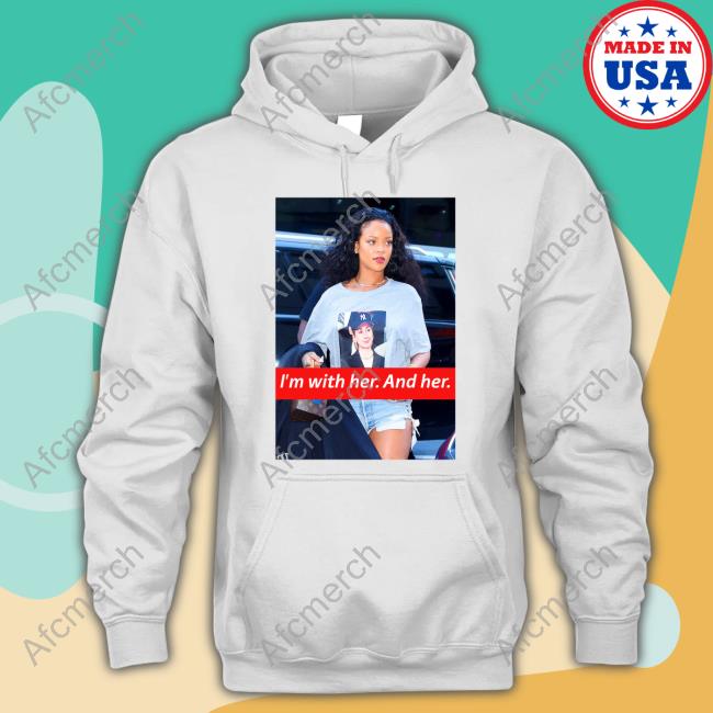 Official I'm With Her And Her Rihanna Hillary Clinton Election Trendy Shirt Lauren-Ashley Arts