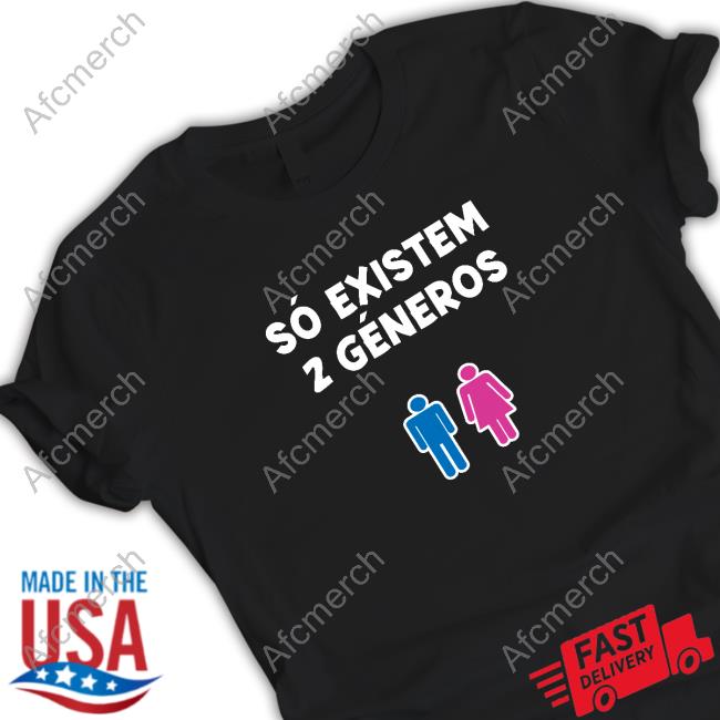 Só Existem 2 Géneros Shirts Só Existem 2 Géneros Tee