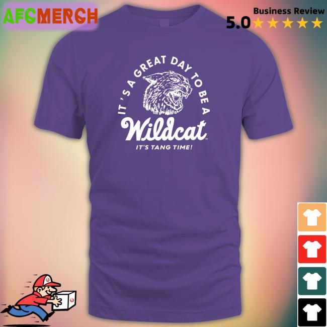 It's A Great Day To Be A Wildcat It's Tang Time T Shirt