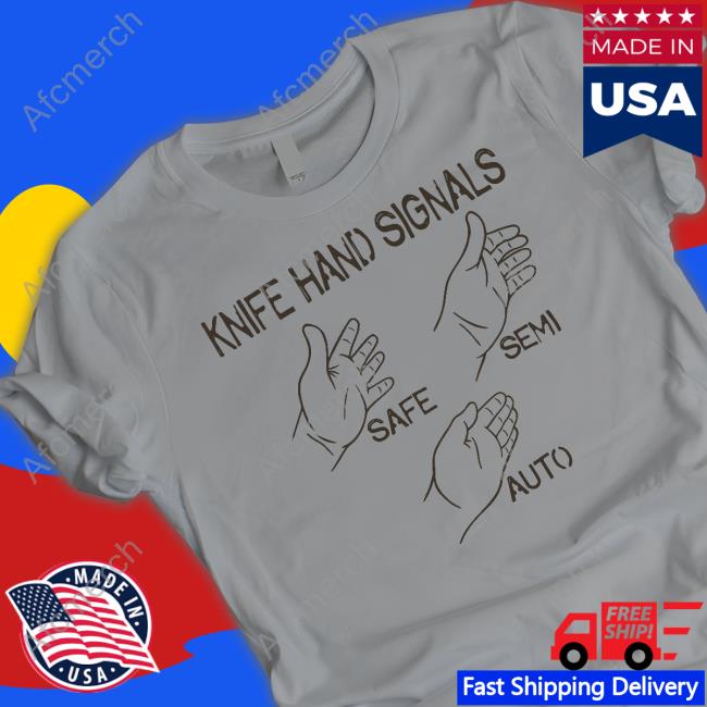 Ryan Mcbeth Knife Hand Signals Safe-Semi-Auto Tee