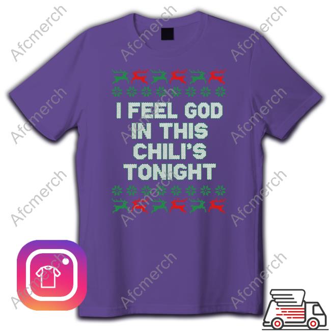 Middle Class Fancy Merch I Feel God In This Chili's Tonight Long Sleeve