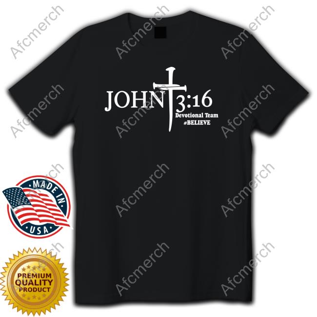 Official John 3 16 Devotional Team Believe Tee Shirt
