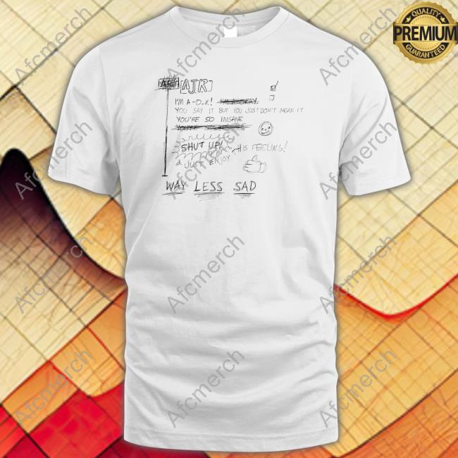 Official Way Less Sad Shirt