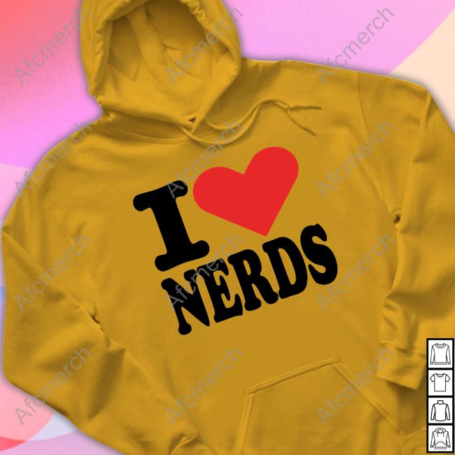 I Love Nerds Tee Shirt Official I Love Nerds T Shirt