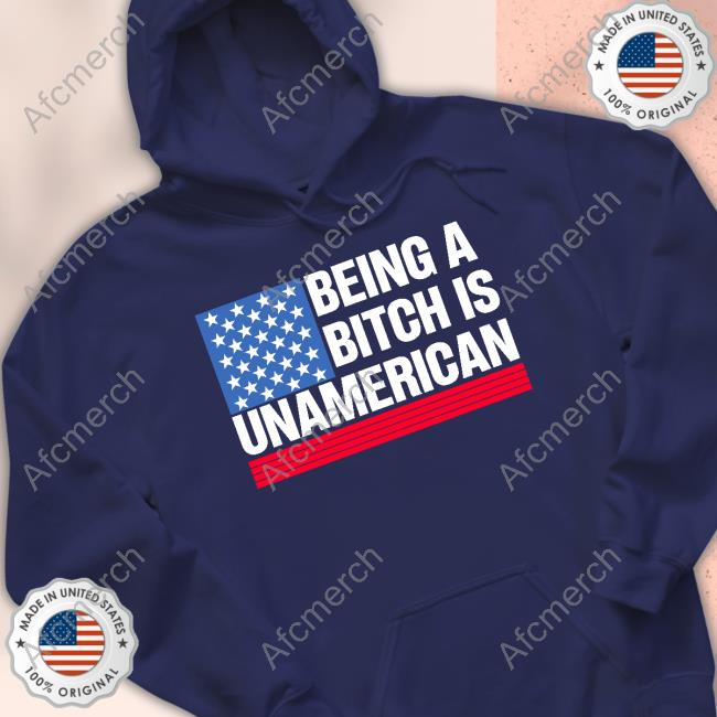 Joshua Smith Being A Bitch Is Unamerican T-Shirt