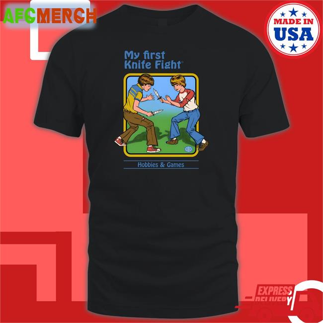 My First Knife Fight Tee Steven Rhodes Merch My First Knife Fight Hobbies & Games Hoodies Shirts That Go Hard
