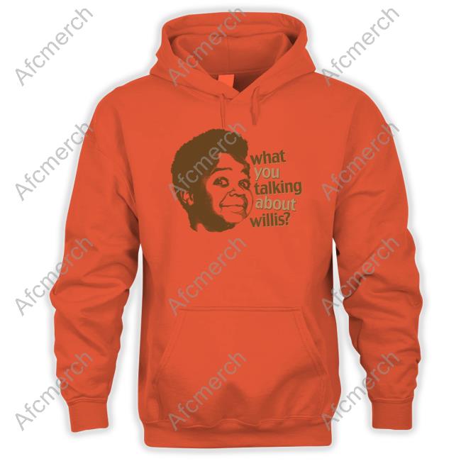 What You Talking About Willis Sweatshirt Liz Churchill What You Talking About Willis Shirt Liz Churchill